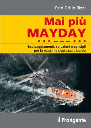 Copertina libro "Mai più MAYDAY" di Ezio Grillo Rizzi, con elicottero e scialuppa arancione in mare | Onautica