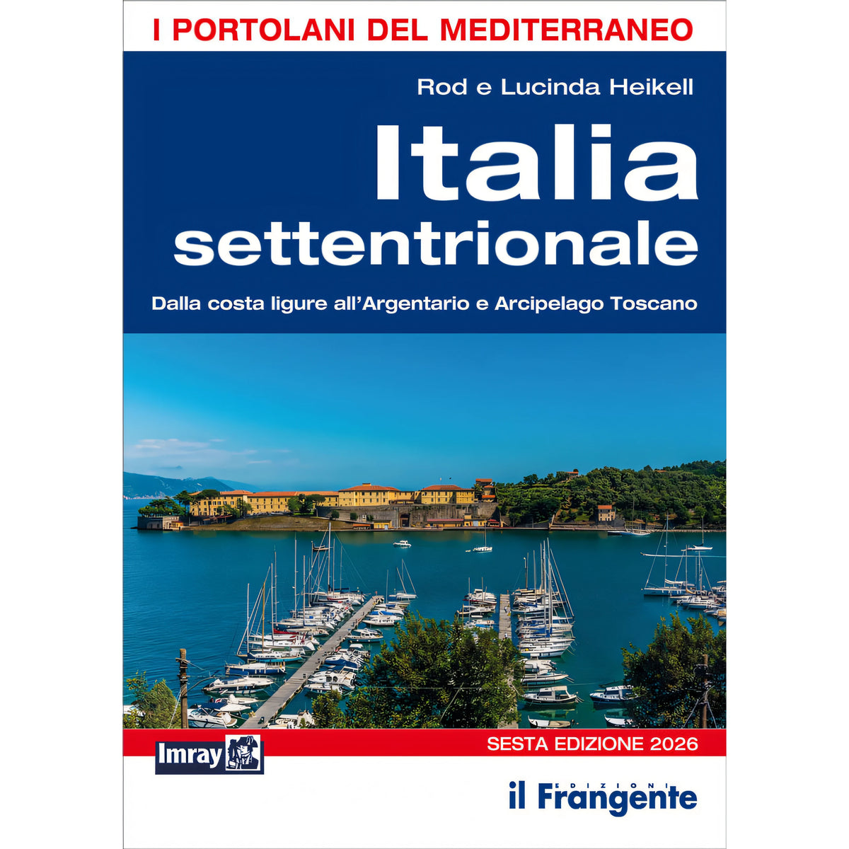 Copertina Portolano del Mediterraneo Italia settentrionale VI edizione 2026 di Rod Heikell, Il Frangente