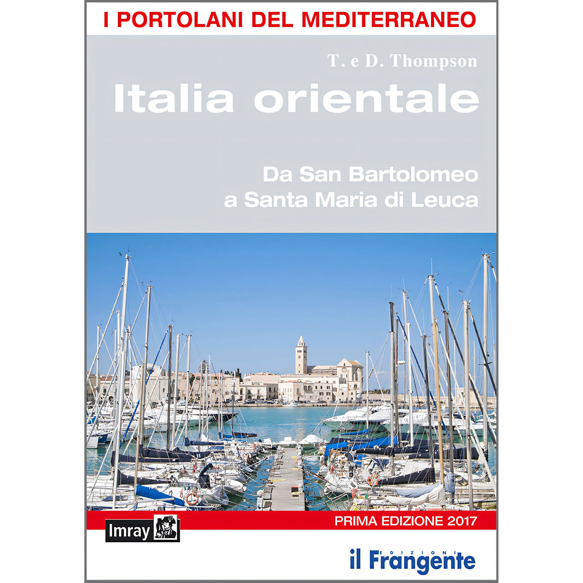 Copertina Portolano del Mediterraneo Italia orientale edizione 2017 di T. e D. Thompson, Il Frangente