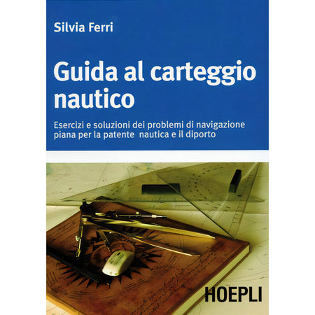 Copertina Guida al carteggio nautico I edizione 2007 di Silvia Ferri, Hoepli