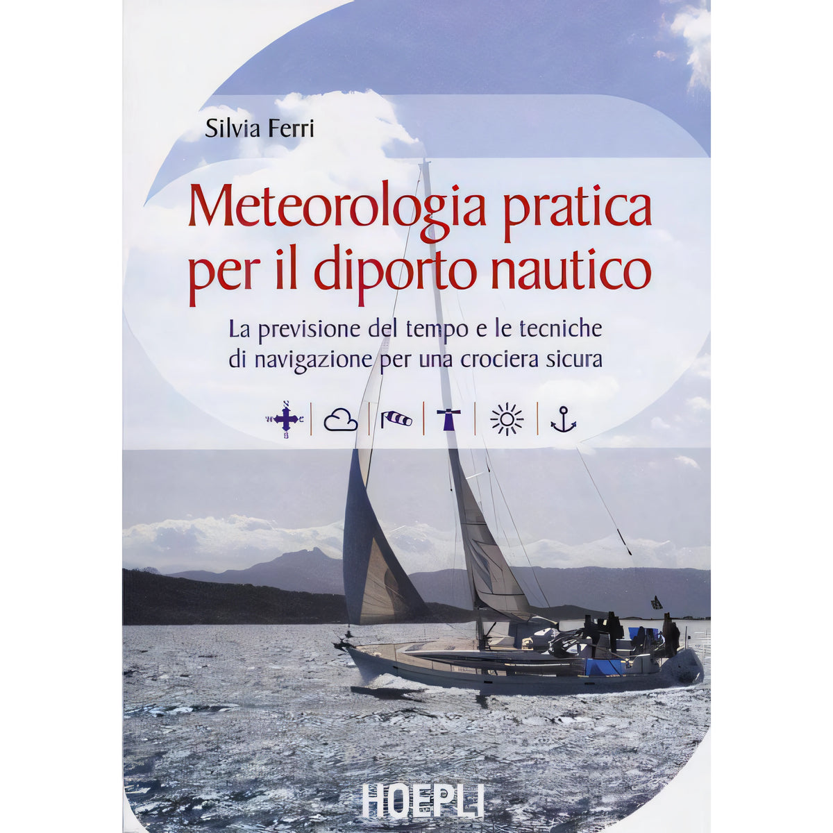 Copertina Meteorologia pratica per diporto nautico 2005 di Silvia Ferri, Hoepli