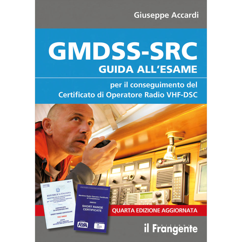Copertina GMDSS - SRC Guida all'esame IV edizione 2023 di Giuseppe Accardi, Edizioni il Frangente
