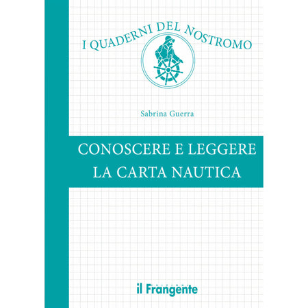 Copertina Conoscere e leggere la carta nautica, I Quaderni del Nostromo, 2023, di Sabrina Guerra, Edizioni il Frangente