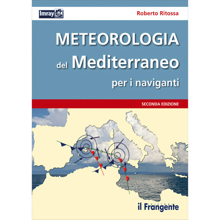Copertina Meteorologia del Mediterraneo per i naviganti II edizione 2011 di Roberto Ritossa, Edizioni il Frangente