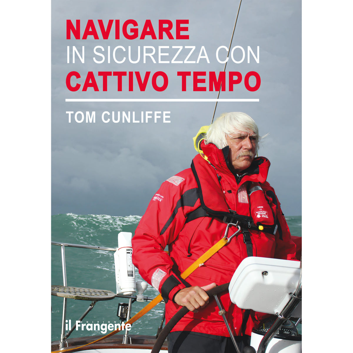 Copertina Navigare in sicurezza con cattivo tempo, Edizioni il Frangente
