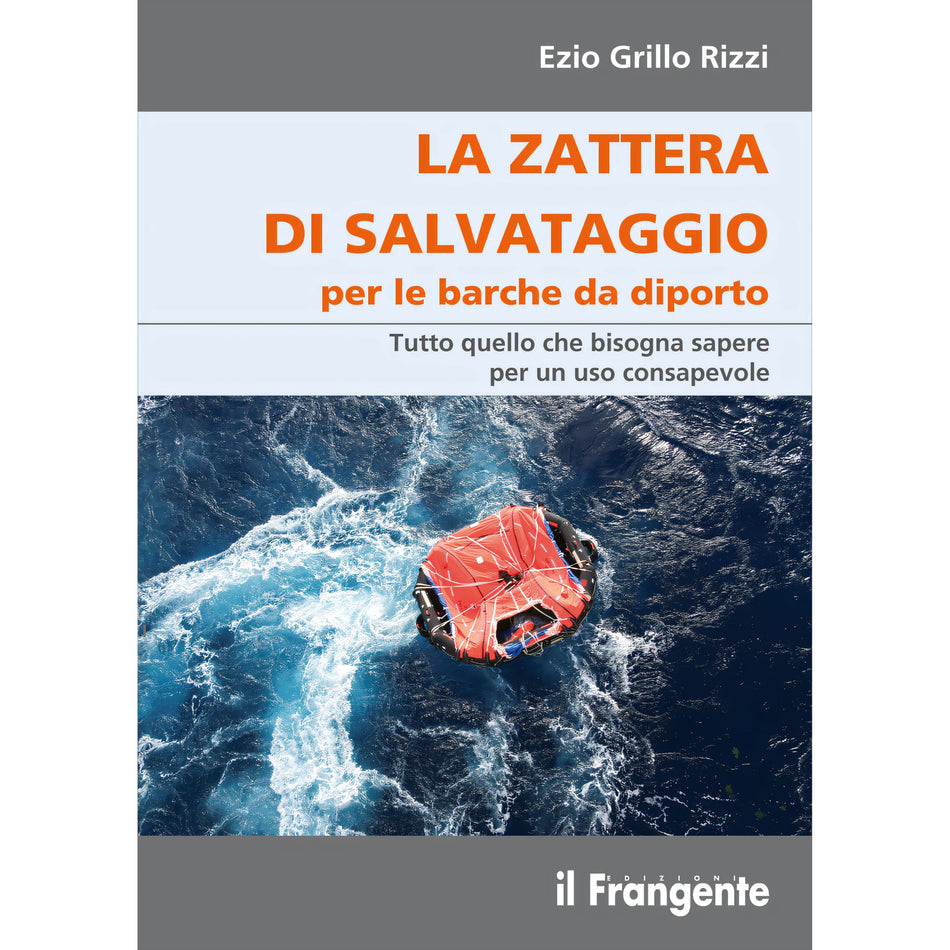 Copertina LA ZATTERA DI SALVATAGGIO per le barche da diporto, Edizioni il Frangente